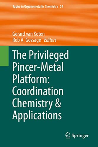 Stock image for The Privileged Pincer-Metal Platform: Coordination Chemistry & Applications (Topics in Organometallic Chemistry, 54) for sale by Lucky's Textbooks