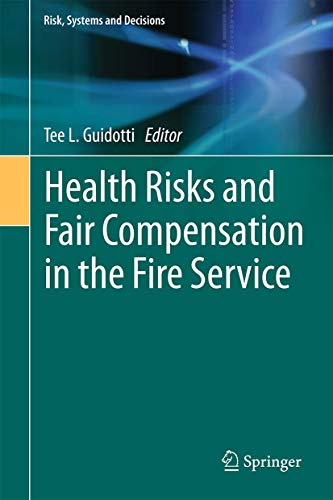 Stock image for Health Risks and Fair Compensation in the Fire Service (Risk, Systems and Decisions) for sale by Salish Sea Books