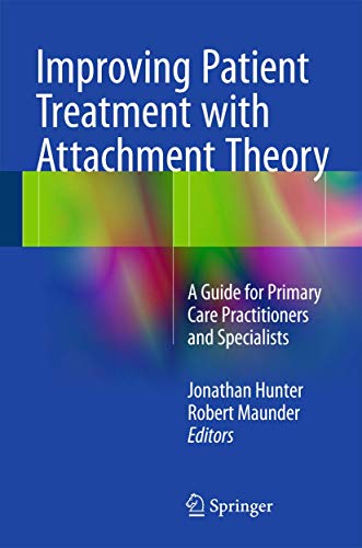 Beispielbild fr Improving Patient Treatment with Attachment Theory: A Guide for Primary Care Practitioners and Specialists zum Verkauf von SpringBooks