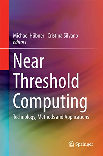 Stock image for Near Threshold Computing. Technology, Methods and Applications. for sale by Gast & Hoyer GmbH
