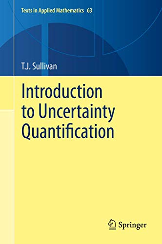 9783319233949: Introduction to Uncertainty Quantification: 63 (Texts in Applied Mathematics)