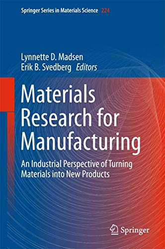 Stock image for Materials Research for Manufacturing: An Industrial Perspective of Turning Materials Into New Products for sale by ThriftBooks-Dallas