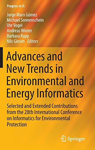 Imagen de archivo de Advances and New Trends in Environmental and Energy Informatics. Selected and Extended Contributions from the 28th International Conference on Informatics for Environmental Protection. a la venta por Gast & Hoyer GmbH