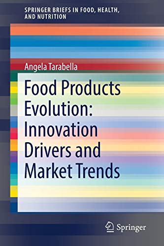 9783319238104: Food Products Evolution: Innovation Drivers and Market Trends (SpringerBriefs in Food, Health, and Nutrition)