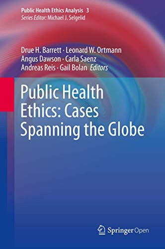 Stock image for Public Health Ethics: Cases Spanning the Globe (Public Health Ethics Analysis (3)) for sale by HPB-Red