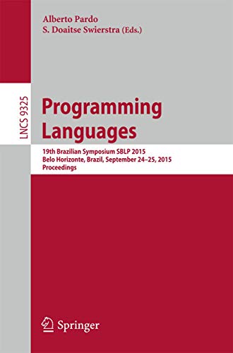 9783319240114: Programming Languages: 19th Brazilian Symposium SBLP 2015, Belo Horizonte, Brazil, September 24-25, 2015, Proceedings: 9325