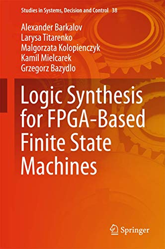 9783319242002: Logic Synthesis for FPGA-Based Finite State Machines: 38 (Studies in Systems, Decision and Control)