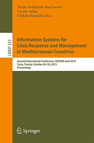 Stock image for Information Systems for Crisis Response and Management in Mediterranean Countries: Second International Conference, ISCRAM-med 2015, Tunis, Tunisia, . in Business Information Processing, 233) for sale by Lucky's Textbooks