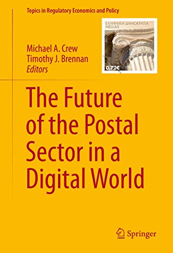 Beispielbild fr The Future of the Postal Sector in a Digital World (Topics in Regulatory Economics and Policy) zum Verkauf von Best and Fastest Books