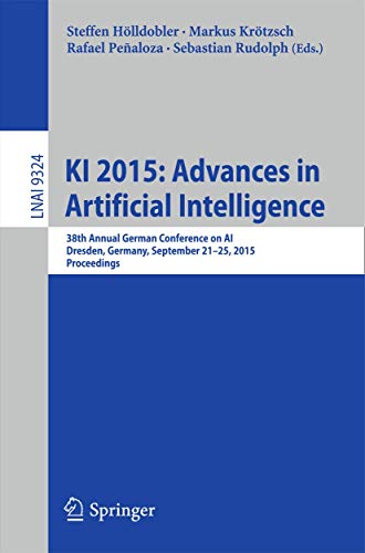 Beispielbild fr KI 2015: Advances in Artificial Intelligence: 38th Annual German Conference on AI, Dresden, Germany, September 21-25, 2015, Proceedings (Lecture Notes in Computer Science, 9324) zum Verkauf von Lucky's Textbooks