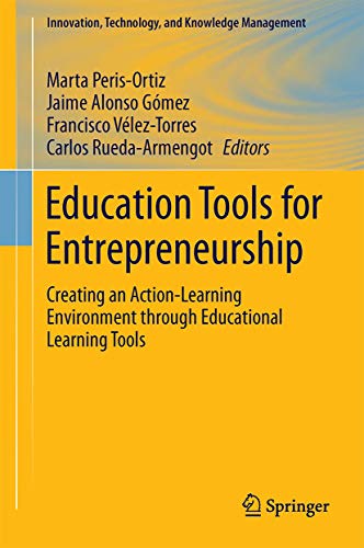 Stock image for Education Tools for Entrepreneurship: Creating an Action-Learning Environment Through Educational Learning Tools for sale by ThriftBooks-Dallas
