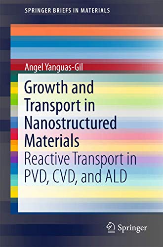 Imagen de archivo de Growth and Transport in Nanostructured Materials: Reactive Transport in Pvd, CVD, and Ald (Paperback or Softback) a la venta por BargainBookStores