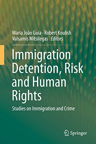 Stock image for Immigration Detention, Risk and Human Rights : Studies on Immigration and Crime for sale by Buchpark