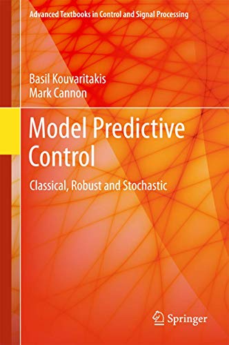 9783319248516: Model Predictive Control: Classical, Robust and Stochastic (Advanced Textbooks in Control and Signal Processing)