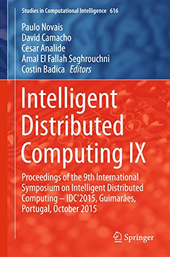 9783319250151: Intelligent Distributed Computing IX: Proceedings of the 9th International Symposium on Intelligent Distributed Computing - IDC'2015, Guimares, ... 616 (Studies in Computational Intelligence)