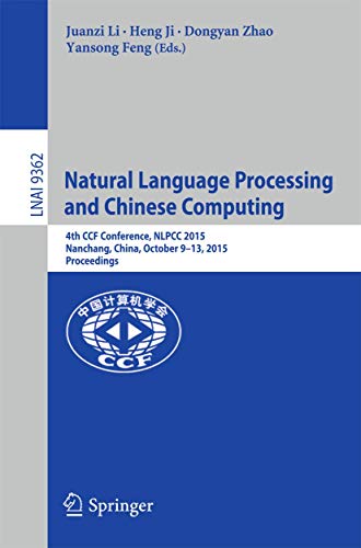 Stock image for Natural Language Processing and Chinese Computing: 4th CCF Conference, NLPCC 2015, Nanchang, China, October 9-13, 2015, Proceedings (Lecture Notes in Artificial Intelligence) for sale by Lucky's Textbooks