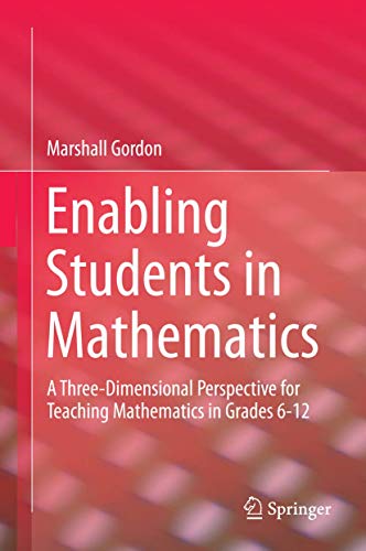 Beispielbild fr Enabling Students in Mathematics : A Three-Dimensional Perspective for Teaching Mathematics in Grades 6-12 zum Verkauf von Buchpark