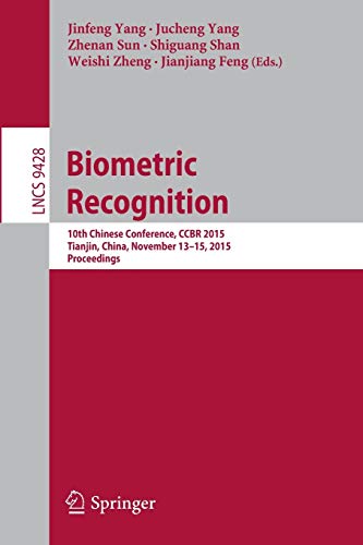 Imagen de archivo de Biometric Recognition: 10th Chinese Conference, CCBR 2015, Tianjin, China, November 13-15, 2015, Proceedings (Lecture Notes in Computer Science, 9428) a la venta por Lucky's Textbooks