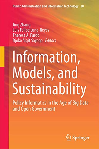 Stock image for Information, Models, and Sustainability: Policy Informatics in the Age of Big Data and Open Government (Public Administration and Information Technology, 20) for sale by HPB-Red
