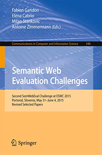 Imagen de archivo de Semantic Web Evaluation Challenges: Second SemWebEval Challenge at ESWC 2015, Portoro?, Slovenia, May 31 - June 4, 2015, Revised Selected Papers . in Computer and Information Science, 548) a la venta por Lucky's Textbooks