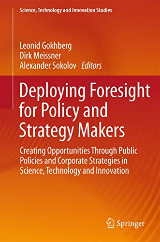 Stock image for Deploying Foresight for Policy and Strategy Makers. Creating Opportunities Through Public Policies and Corporate Strategies in Science, Technology and . for sale by Antiquariat im Hufelandhaus GmbH  vormals Lange & Springer