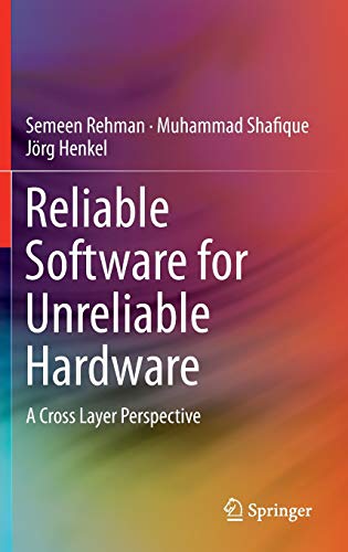 Reliable Software for Unreliable Hardware. - Rehman, Seemeen et al. (Eds.)