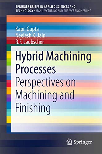 9783319259208: Hybrid Machining Processes: Perspectives on Machining and Finishing (SpringerBriefs in Applied Sciences and Technology)