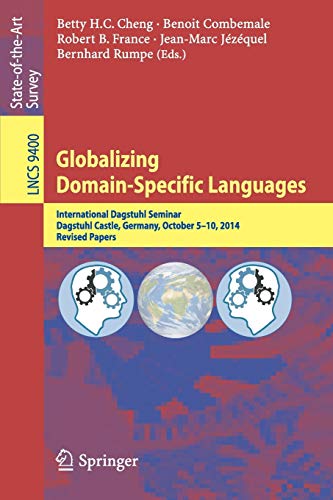 9783319261713: Globalizing Domain-Specific Languages: International Dagstuhl Seminar, Dagstuhl Castle, Germany, October 5-10, 2014, Revised Papers