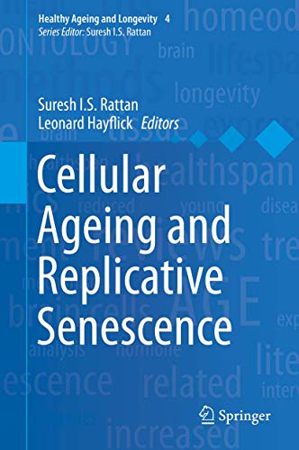 Imagen de archivo de Cellular Ageing and Replicative Senescence (Healthy Ageing and Longevity, 4, Band 4) [Hardcover] Rattan, Suresh I.S. and Hayflick, Leonard a la venta por SpringBooks