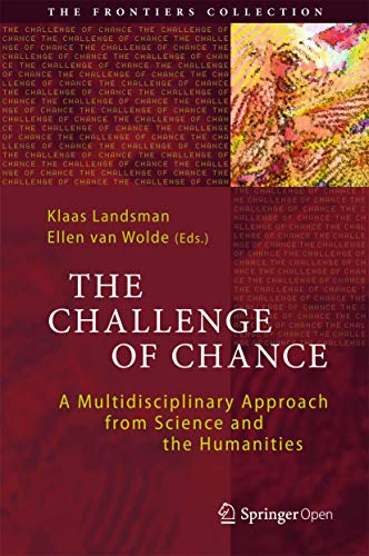 9783319262987: The Challenge of Chance: A Multidisciplinary Approach from Science and the Humanities (The Frontiers Collection)