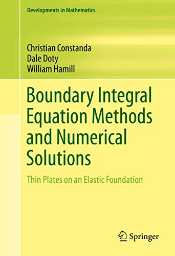 Stock image for Boundary Integral Equation Methods and Numerical Solutions: Thin Plates on an Elastic Foundation for sale by Basi6 International