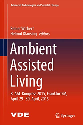 Stock image for Ambient Assisted Living. 8. AAL-Kongress 2015,Frankfurt/M, April 29-30. April, 2015 for sale by Gast & Hoyer GmbH