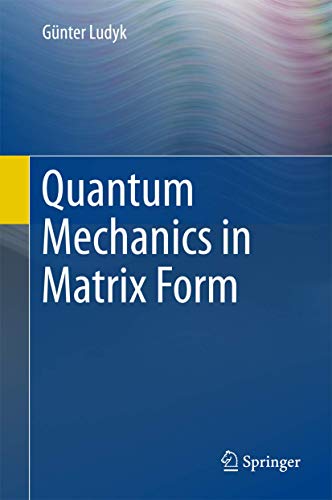 9783319263649: Quantum Mechanics in Matrix Form (Undergraduate Lecture Notes in Physics)