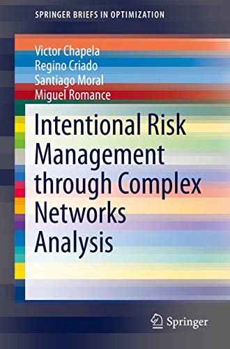 Imagen de archivo de Intentional Risk Management through Complex Networks Analysis (SpringerBriefs in Optimization) a la venta por Solr Books