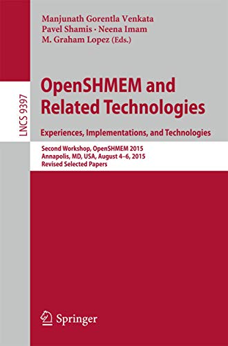 Beispielbild fr OpenSHMEM and Related Technologies. Experiences, Implementations, and Technologies: Second Workshop, OpenSHMEM 2015, Annapolis, MD, USA, August 4-6, . Papers (Programming and Software Engineering) zum Verkauf von Lucky's Textbooks