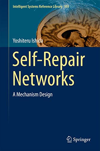Stock image for Self-Repair Networks: A Mechanism Design (Intelligent Systems Reference Library, 101) for sale by Lucky's Textbooks