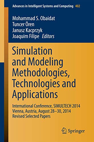9783319264691: Simulation and Modeling Methodologies, Technologies and Applications: International Conference, SIMULTECH 2014 Vienna, Austria, August 28-30, 2014 ... in Intelligent Systems and Computing)