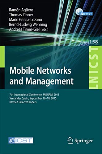 Imagen de archivo de Mobile Networks and Management : 7th International Conference; MONAMI 2015; Santander; Spain; September 16-18; 2015; Revised Selected Papers a la venta por Ria Christie Collections