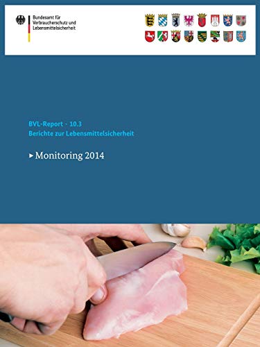 Imagen de archivo de Berichte zur Lebensmittelsicherheit 2014: Monitoring 2014 (BVL-Reporte, 10.3) (German Edition) a la venta por Lucky's Textbooks