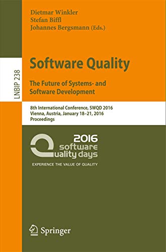 9783319270326: Software Quality. The Future of Systems- and Software Development: 8th International Conference, SWQD 2016, Vienna, Austria, January 18-21, 2016, Proceedings
