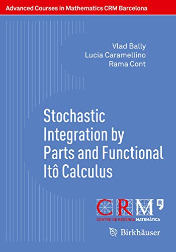 Stock image for Stochastic Integration by Parts and Functional It? Calculus (Advanced Courses in Mathematics: Crm Barcelona) for sale by Books Puddle