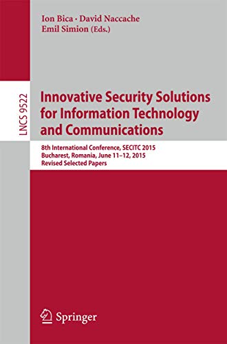 Stock image for Innovative Security Solutions for Information Technology and Communications: 8th International Conference, SECITC 2015, Bucharest, Romania, June . Selected Papers (Security and Cryptology) for sale by Lucky's Textbooks