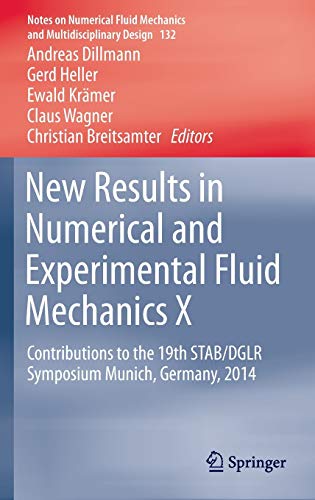 9783319272788: New Results in Numerical and Experimental Fluid Mechanics X: Contributions to the 19th STAB/DGLR Symposium Munich, Germany, 2014: 132 (Notes on Numerical Fluid Mechanics and Multidisciplinary Design)