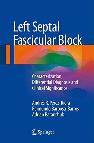 Beispielbild fr Left Septal Fascicular Block: Characterization, Differential Diagnosis and Clinical Significance zum Verkauf von ThriftBooks-Atlanta