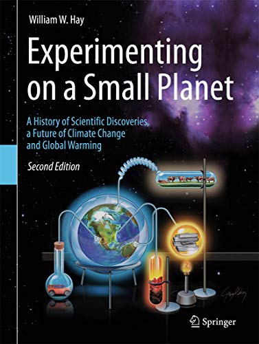Beispielbild fr Experimenting on a Small Planet: A History of Scientific Discoveries, a Future of Climate Change and Global Warming zum Verkauf von GoldenWavesOfBooks