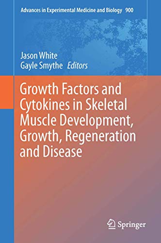 9783319275093: Growth Factors and Cytokines in Skeletal Muscle Development, Growth, Regeneration and Disease: 900
