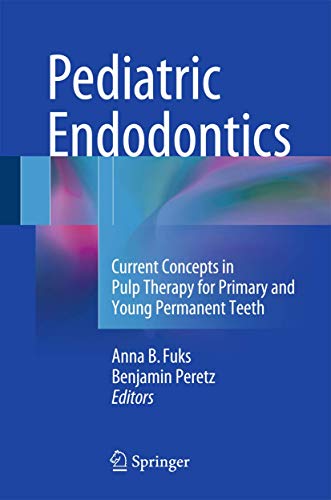 Stock image for Pediatric Endodontics: Current Concepts in Pulp Therapy for Primary and Young Permanent Teeth for sale by Revaluation Books