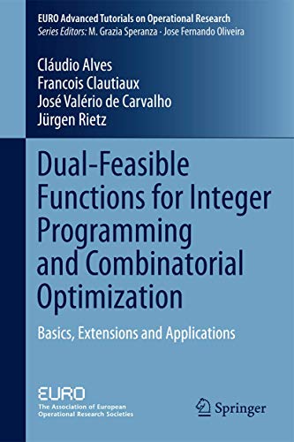 Stock image for Dual-Feasible Functions for Integer Programming and Combinatorial Optimization: Basics, Extensions and Applications (EURO Advanced Tutorials on Operational Research) for sale by Lucky's Textbooks