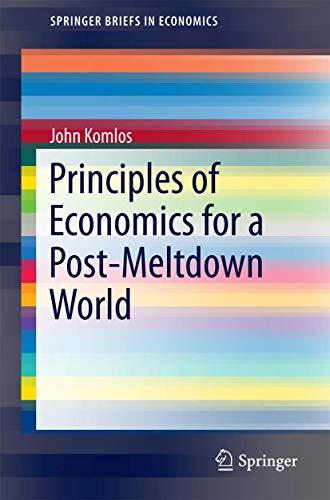 Beispielbild fr Principles of Economics for a Post-Meltdown World (SpringerBriefs in Economics) zum Verkauf von medimops
