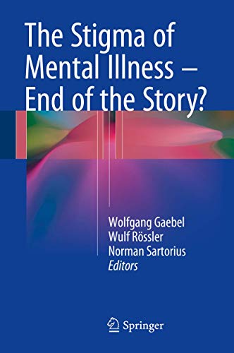 Beispielbild fr The Stigma of Mental Illness - End of the Story?. zum Verkauf von Antiquariat im Hufelandhaus GmbH  vormals Lange & Springer